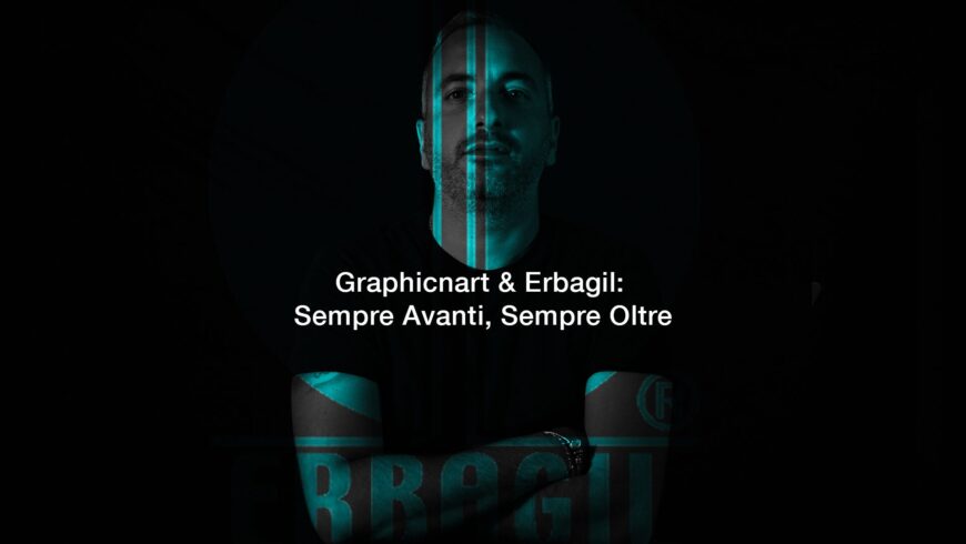 Graphicnart & Erbagil: Sempre Avanti, Sempre Oltre